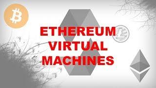 What Are Ethereum Virtual Machines EVM? [Create Ethereum & Blockchain Applications Using Solidity]