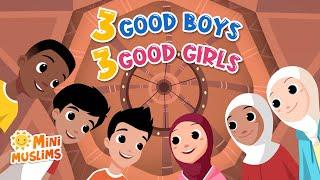 Muslim Songs For Kids | Three Good Boys Three Good Girls ️  MiniMuslims