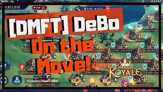 Mobile Royale: [DMFT] DeBo on the move! (Zeroing high might castles)