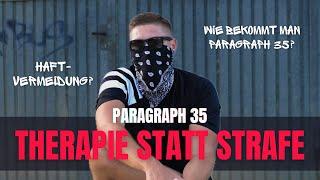 THERAPIE STATT STRAFE - Paragraph 35 BtMG | Wie bekommt man Paragraph 35 BtMG? | Haftvermeidung?