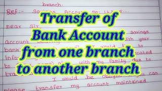 Write a letter to transfer of Bank account from one branch to another branch.