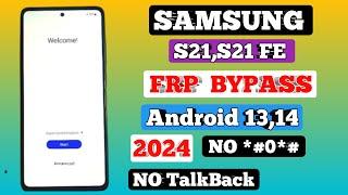 Final ! Samsung S21 FE FRP Bypass Android 13 14 | SM-990E Google Account Bypass New Method 2024