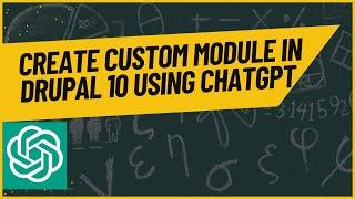Create custom module in Drupal 10 with ChatGPT | Drupal 10 tutorial