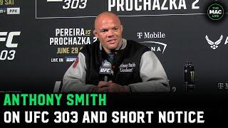 Anthony Smith: "Every light heavyweight would not take this fight"