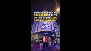 Review quán Lounge mới khai trương của anh Tùng Vàng Luxury?