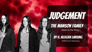 The Manson Family: More to the Story - AUDIO BOOK "Judgment"