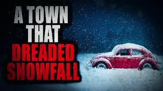 “A Town That Dreaded Snowfall” | Creepypasta Storytime