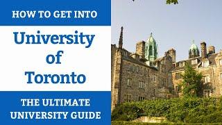 How to Get Into UofT | Ultimate University Guide