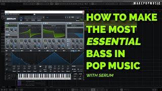 How To Make The Most Essential Bass In Pop Music (Using Serum) | Make Pop Music