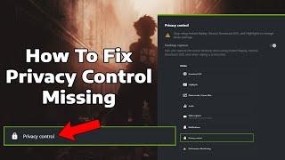 How To Fix Privacy Control Missing - Geforce Experience Shadowplay