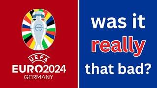 Has Euro 2024 ACTUALLY Been The Worst Tournament of All Time?