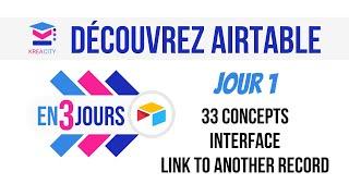 Tuto débutant Airtable 1 : Concepts, interface, link to another record