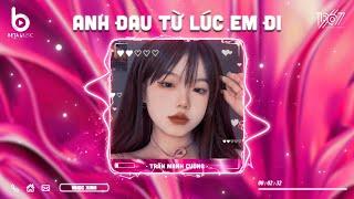 Anh Đau Từ Lúc Em Đi Remix - Ngày Đó Anh Ngỡ Chỉ Là Lời Nói Hot TikTok | Nhạc Remix Hot Trend 2024