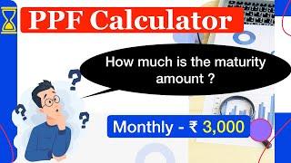 PPF Calculator for 15 Years | Monthly 3000 | PPF Interest Calculation