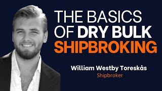 The basics of dry bulk shipbroking : Insights from a Shipbroker [William Westby Toreskås]