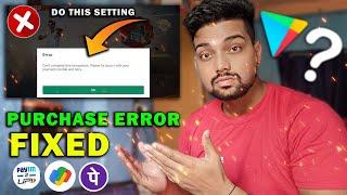 Google Play Payment Error Fix | Your Transaction Cannot Be Completed | Google Play Purchase Problem