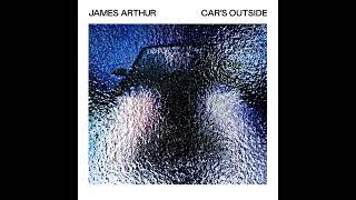 James Arthur - Car’s Outside (sped up) 1 hour