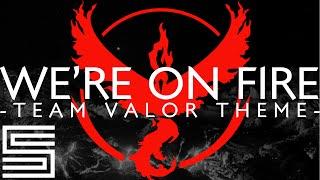 Silva Hound - We're On Fire (Team Valor Theme)