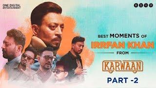 Irrfan Khan Best Moments From Karwaan | Part 2 | Funny Compilation | Dulquer Salman, Mithila Palkar