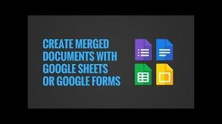 Create Merge Documents with Google Sheets or Google Forms