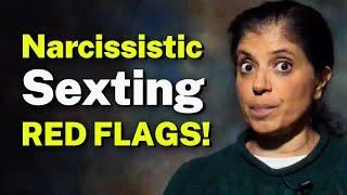 Narcissistic Sexting RED FLAGS!