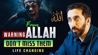 ALLAH IS SENDING WARNINGS - ARE YOU LISTENING? MISSING THEM COULD RUIN YOUR LIFE | Nouman Ali Khan