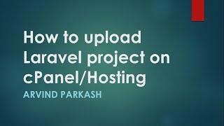 how to upload Laravel project on cPanel/hosting in simple  and perfect way