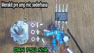 cara membuat pre amp mic sederhana dengan satu ic