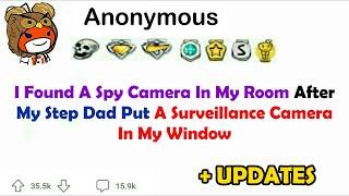 I found a spy camera in my room after my step dad put a surveillance camera in my window