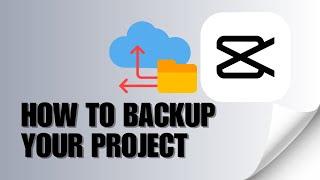 How To Backup Your Project In CapCut