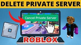 How to Delete Private Server in Roblox - 2024 - Cancel Roblox Private Server Subscription & Link