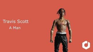 Travis Scott - A man Lyrics