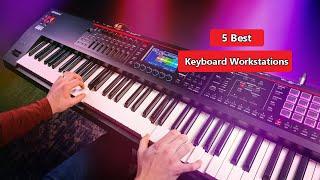 Top 5 Best Keyboard Workstations in 2023