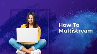  How To Stream To Multiple Sites (Simple Tutorial)