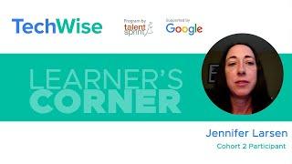 Learner's Corner | Jennifer Larsen | TechWise