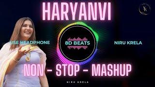 Haryanvi NONSTOP || 8D AUDIO || Mix - USE HEADPHONES || Haryanavi songs || Niru Krela || #nirukrela