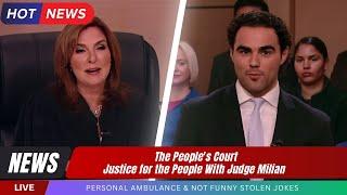 The people's court New 2025 || Personal Ambulance || Justice for the People With Judge Milian