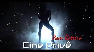 Cine Privê Sem Roteiro