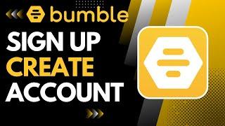 How to Sign Up for Bumble  | How to Create Bumble Account | 2023