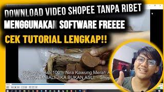 CARA DOWNLOAD VIDEO SHOPEE LEWAT PC SIMPLE DAN CEPAT