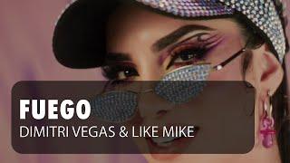 Dimitri Vegas & Like Mike x Kim Loaiza - Fuego  Lyrics - Paroles - Letra