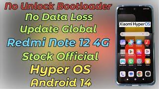 No Unlock Bootloader Update Redmi Note 12 4G To Stock Global HyperOS A14 No data Loss