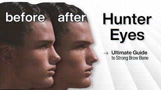 How to Get Hunter Eyes [Part 3]: Achieving a Strong Brow Bone