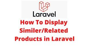 How to show or display related products based on category in laravel | show the related products