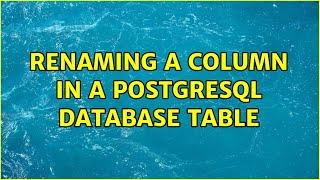 Renaming a column in a PostgreSQL database table