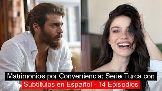 Marriages of Convenience: Turkish Series with Spanish Subtitles - 14 Episodes