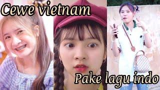 KUMPULAN TIKTOK CEWE VIETNAM DAN THAILAND PAKE LAGU DJ INDO #bedahtiktok