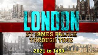 London: St James Palace Through Time (2021-1450)