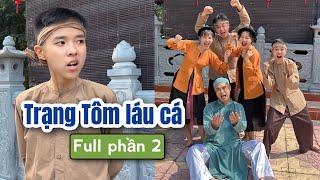 Trạng Tôm láu cá full ( phần 2 ) | Tổng hợp hài dân gian vui nhộn | Tôm channel official