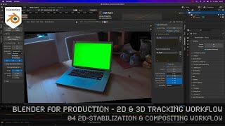 Blender 3.0 for Production - 2D & 3D Tracking Workflow - 04 2D-Stabilization & Compositing Workflow